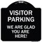 Signmission Parking Area Visitor Parking We Are Glad You Are Here! Heavy-Gauge Alum, 18" x 18", BW-1818-23471 A-DES-BW-1818-23471 - alternate 1